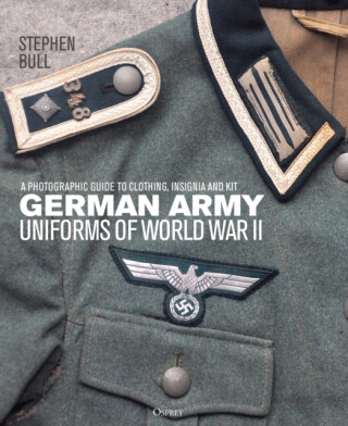 German Army Uniforms of World War II - Dr Stephen Bull