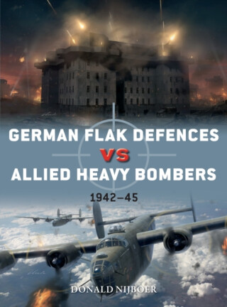 German Flak Defences vs Allied Heavy Bombers - Nijboer Donald