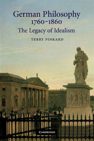 German Philosophy 1760â€“1860 - Terry  Pinkard