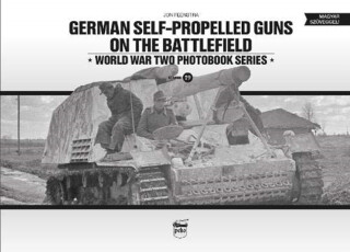 German Self-Propelled Guns on the Battlefield - Jon Feenstra