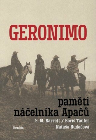 Geronimo - Paměti náčelníka Apačů - S.M. Barrett