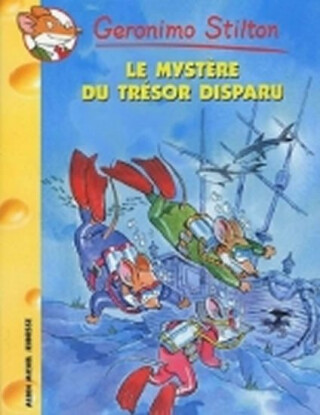 Geronimo Stilton: Le Mystere du trésor disparu - Geronimo Stilton