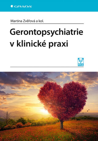 Gerontopsychiatrie v klinické praxi - Martina a kolektív Zvěřová