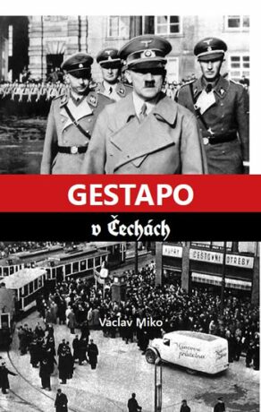 Gestapo v Čechách - Václav Miko