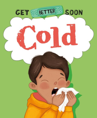 Get Better Soon!: Cold - Anita Ganeriová
