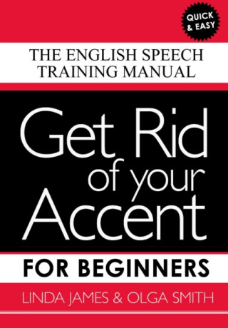 Get Rid of your Accent for Beginners - 