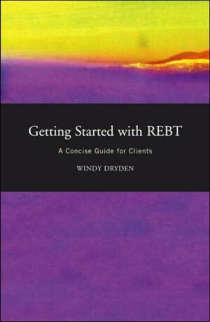 Getting Started with REBT - Windy Dryden