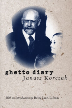 Ghetto Diary - Janusz Korczak
