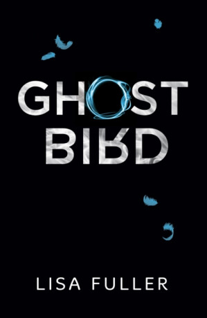 Ghost Bird - Lisa Fuller