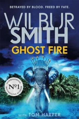 Ghost Fire - Tom Harper,Wilbur Smith