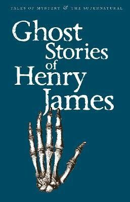 Ghost Stories of Henry James - Henry James