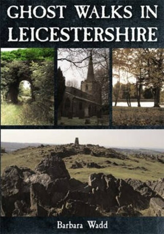 Ghost Walks in Leicestershire - Barbara Wadd