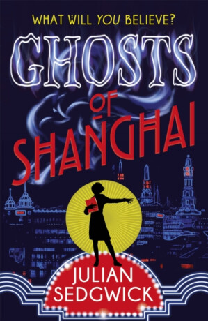 Ghosts of Shanghai - Julian Sedgwick