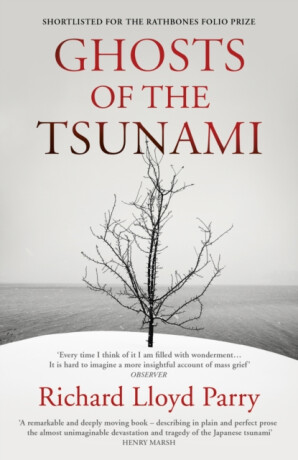 Ghosts of the Tsunami - Richard Lloyd Parry