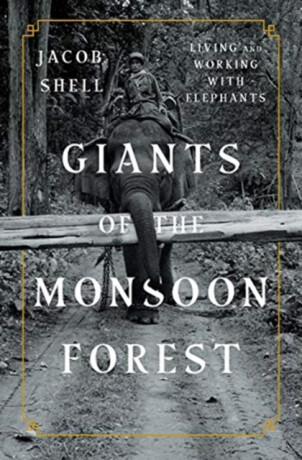 Giants of the Monsoon Forest - Jacob  Shell