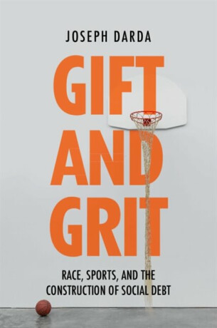Gift and Grit - Joseph  Darda