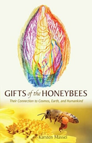 Gifts of the Honeybees - Karsten Massei