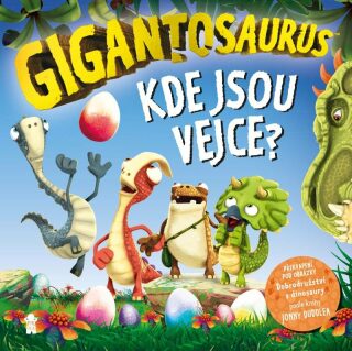 Gigantosaurus Kde jsou vejce? - neuveden
