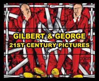 Gilbert & George: 21st Century Pictures - 