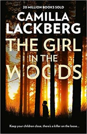 The Girl in the Woods - Camilla Läckberg