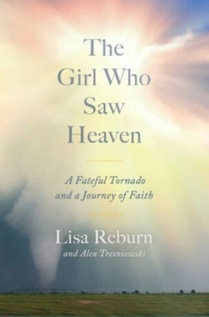 Girl Who Saw Heaven - Lisa Reburn