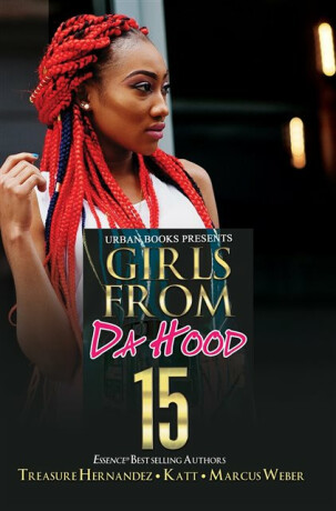 Girls From Da Hood 15 - Katt,Marcus Weber,Treasure Hernandez