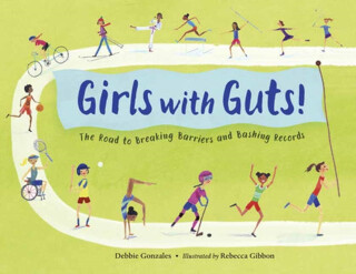 Girls with Guts! - Rebecca Gibbon,Debbie Gonzales