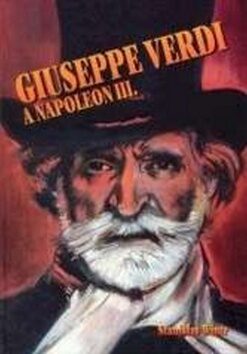 Giuseppe Verdi a Napol.III.+CD - Stanislav Wintr