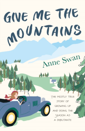 Give Me The Mountains - Anne Swan