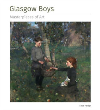 Glasgow Boys Masterpieces of Art - Susie Hodgeová