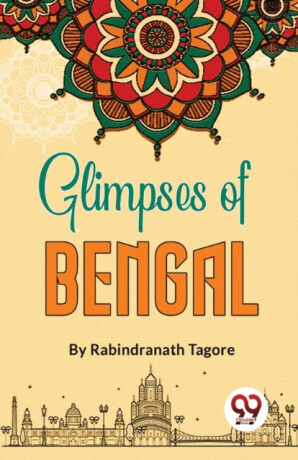 Glimpses of Bengal - Tagore Rabindranath