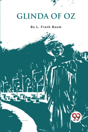 Glinda of Oz - Lyman Frank Baum