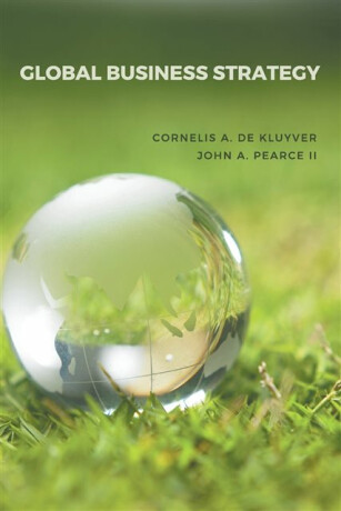 Global Business Strategy - Cornelis A. de Kluyver,John A. Pearce II