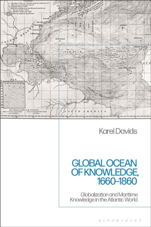 Global Ocean of Knowledge, 1660-1860 - Karel  Davids