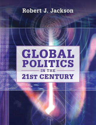 Global Politics in the 21st Century - Robert J.  Jackson