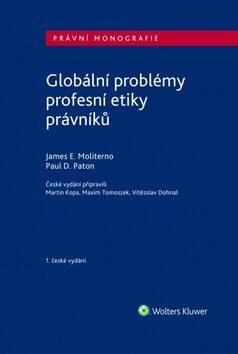 Globální problémy profesní etiky právníků - James E. Moliterno,Paul D. Paton