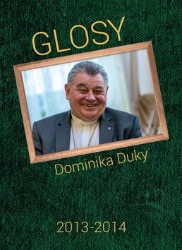 Glosy Dominika Duky 2013 - 2014 - Dominik Duka