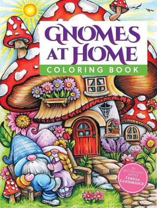 Gnomes at Home Coloring Book - Teresa Goodridge
