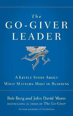 The Go-Giver Leader - John David Mann,Bob Burg