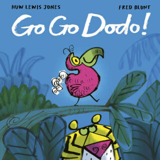 Go Go Dodo! - Huw Lewis-Jones