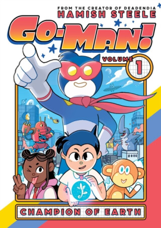 Go-Man: Champion of Earth - Steele Hamish