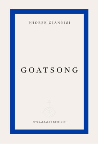 Goatsong - Phoebe Giannisi