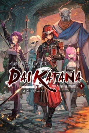 Goblin Slayer Side Story II: Dai Katana, Vol. 1 (light novel) - Jessica Lack,Kumo Kagyu