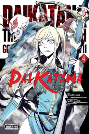 Goblin Slayer Side Story II: Dai Katana, Vol. 4 (manga) - Jessica Lack,Kumo Kagyu,Bianca Pistillo,Kevin Steinbach,Shogo Aoki