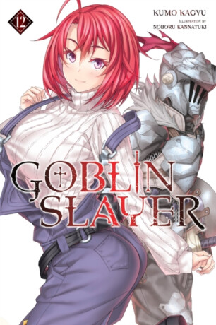 Goblin Slayer, Vol. 12 (light novel) - Kumo Kagyu,Noboru Kannatuki,Kevin Steinbach