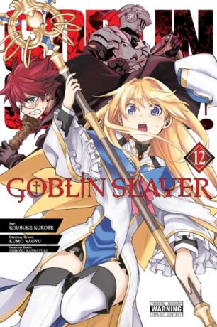 Goblin Slayer, Vol. 12 (manga) - Kumo Kagyu,Bianca Pistillo,Noboru Kannatuki,Kevin Steinbach,Kousuke Kurose