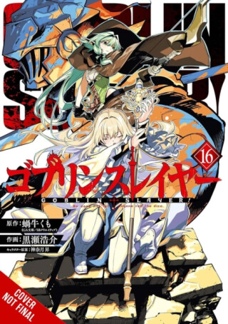 Goblin Slayer, Vol. 16 (manga) - Kumo Kagyu,Bianca Pistillo,Noboru Kannatuki,Kevin Steinbach,Kousuke Kurose