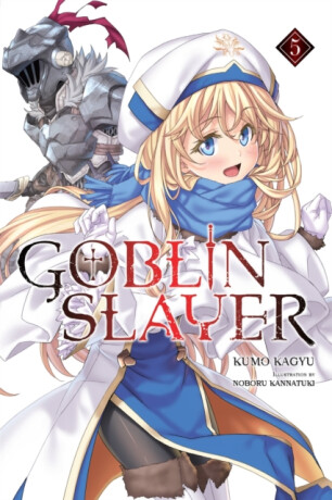 Goblin Slayer, Vol. 5 (light novel) - Kumo Kagyu,Noboru Kannatuki,Kevin Steinbach