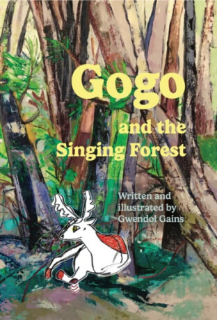 Gogo and the Singing Forest - Gwendol Gains