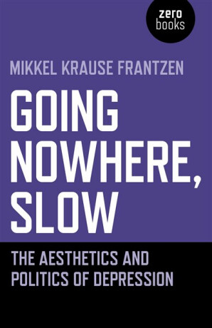 Going Nowhere, Slow - Mikkel Krause Frantzen